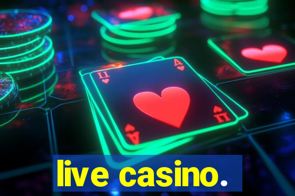 live casino.