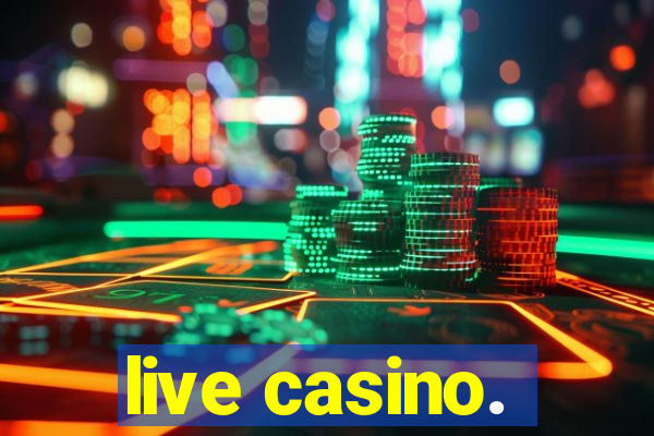 live casino.