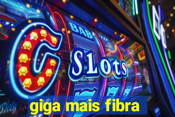 giga mais fibra