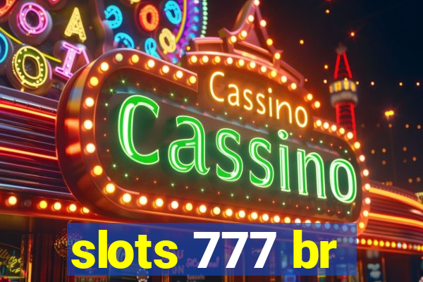 slots 777 br