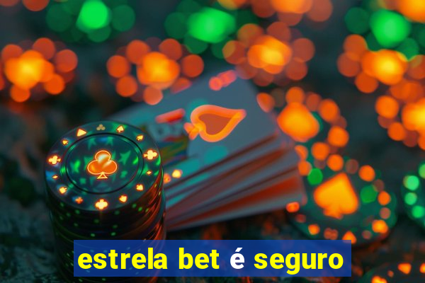 estrela bet é seguro