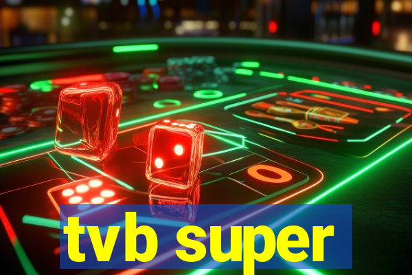 tvb super