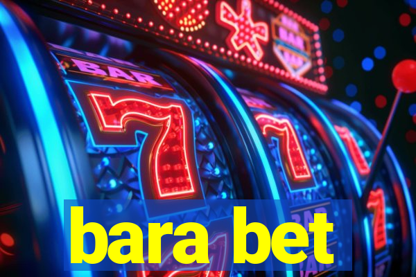 bara bet