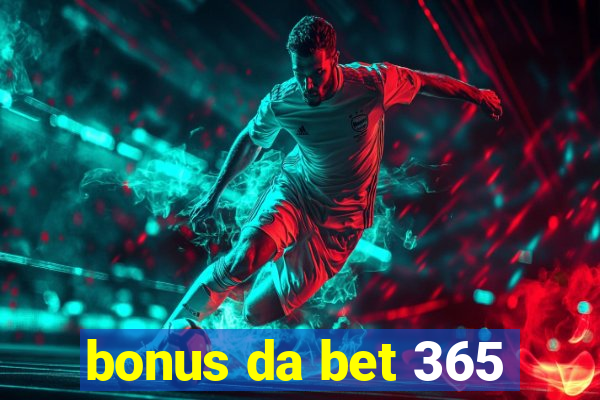 bonus da bet 365