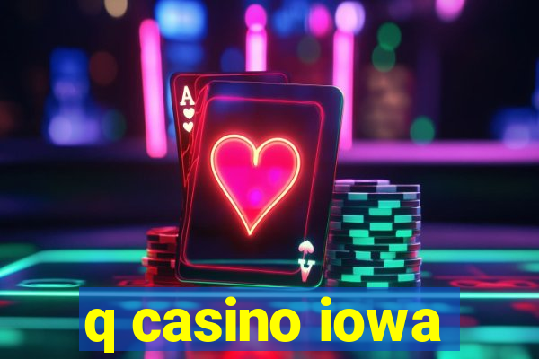 q casino iowa