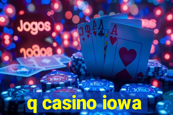 q casino iowa