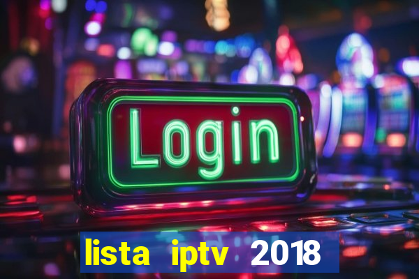 lista iptv 2018 gratis atualizada futebol