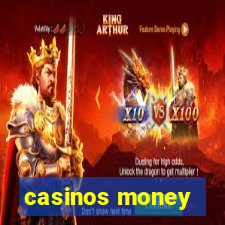 casinos money