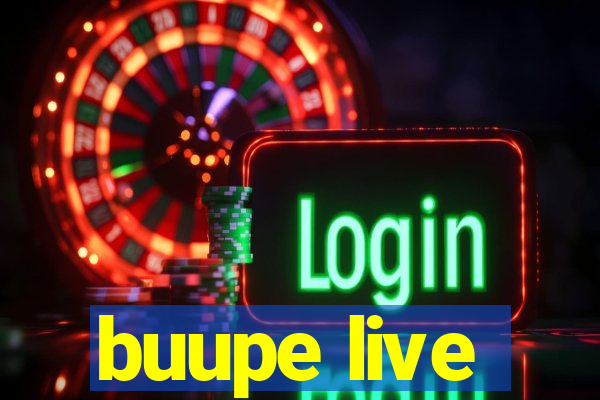 buupe live