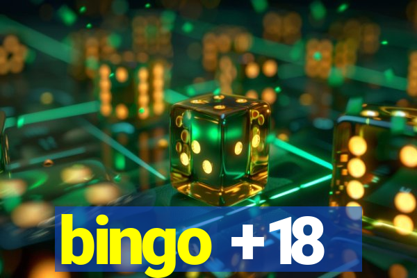 bingo +18