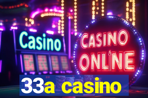 33a casino