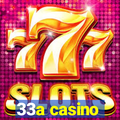 33a casino