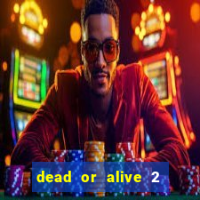 dead or alive 2 slot demo bonus buy