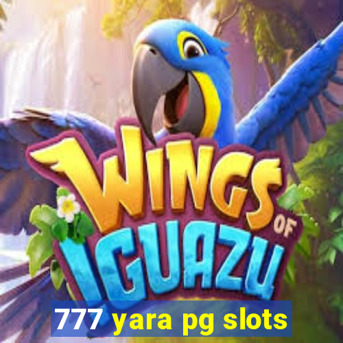 777 yara pg slots