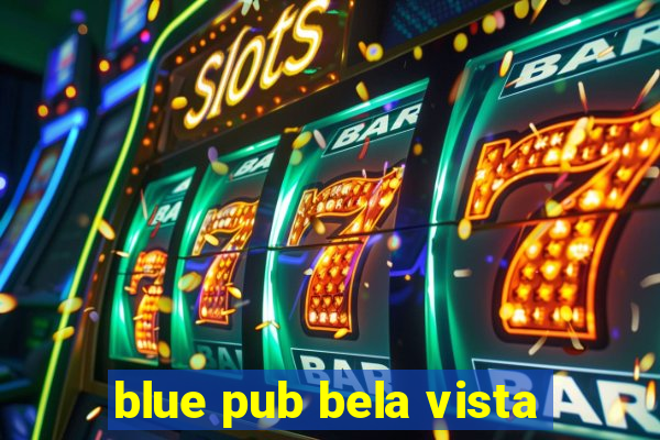 blue pub bela vista