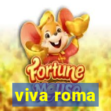 viva roma