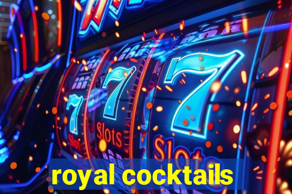 royal cocktails