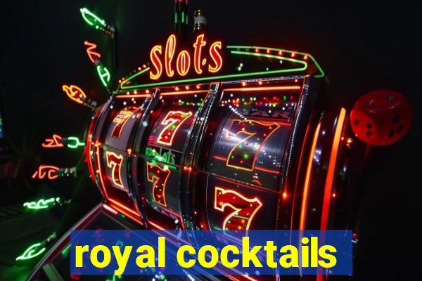 royal cocktails