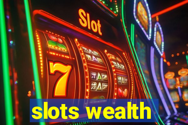 slots wealth