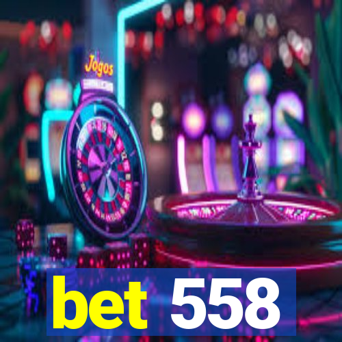 bet 558