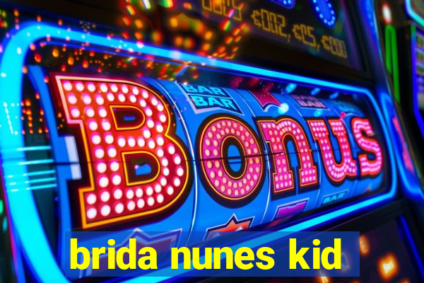 brida nunes kid