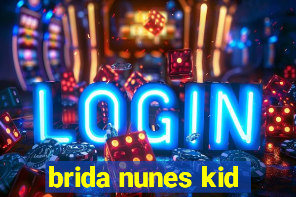 brida nunes kid