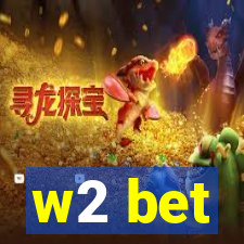 w2 bet