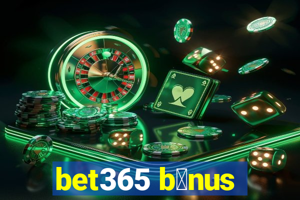 bet365 b么nus