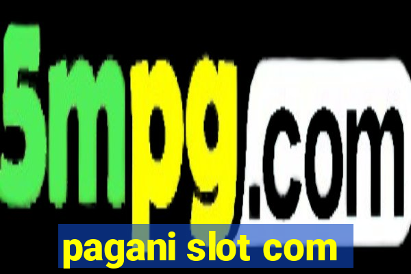 pagani slot com