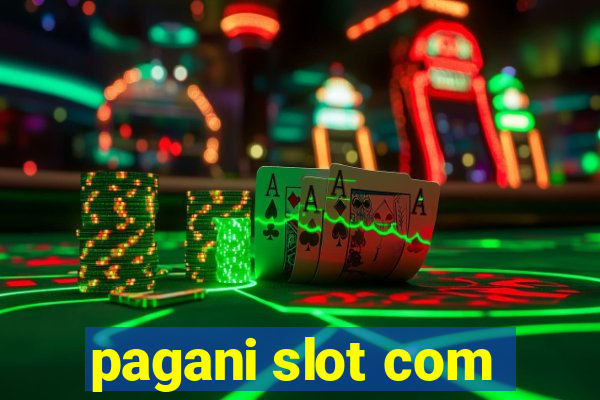 pagani slot com