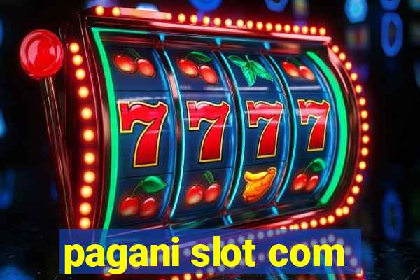 pagani slot com