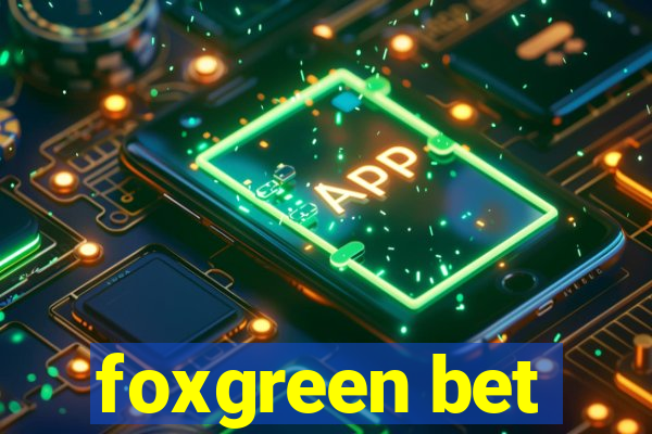 foxgreen bet