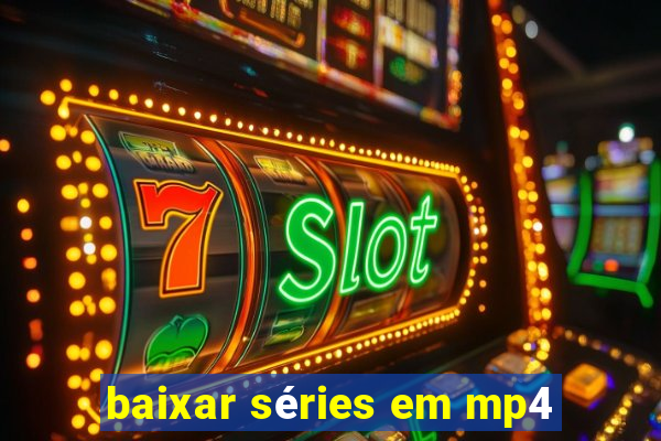 baixar séries em mp4