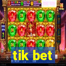 tik bet