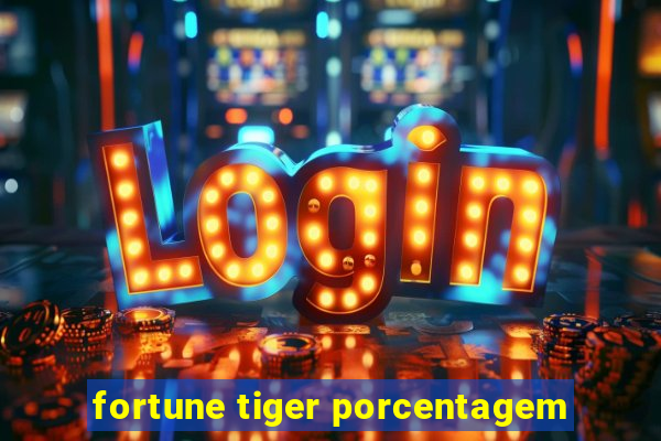 fortune tiger porcentagem