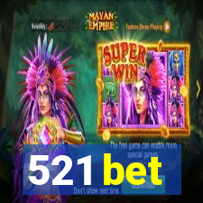 521 bet