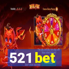 521 bet