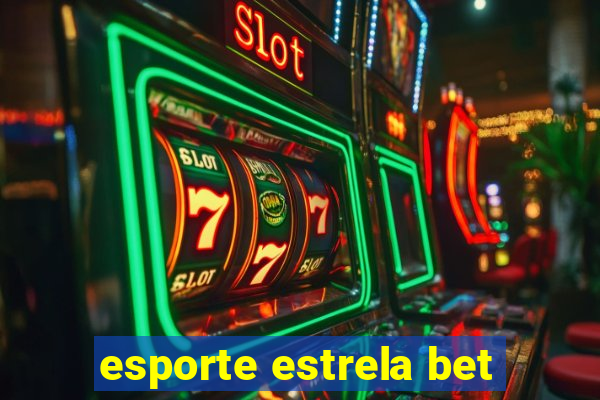 esporte estrela bet