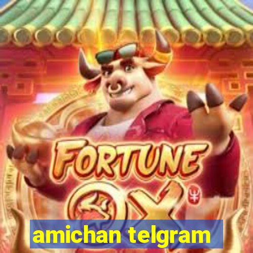 amichan telgram