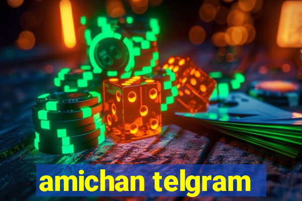 amichan telgram