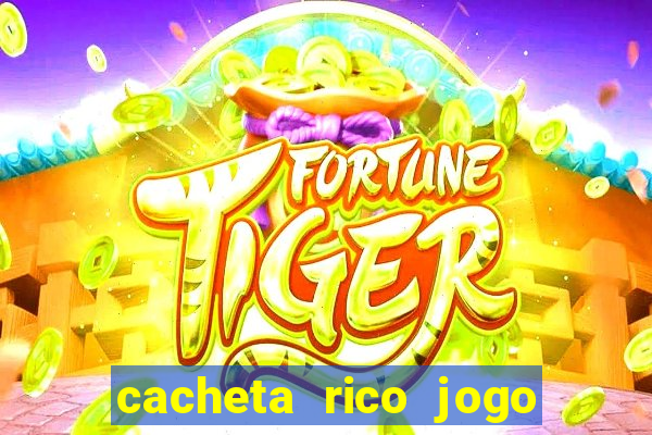 cacheta rico jogo de cartas