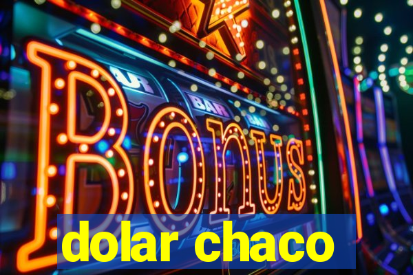 dolar chaco