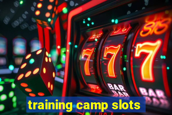 training camp slots