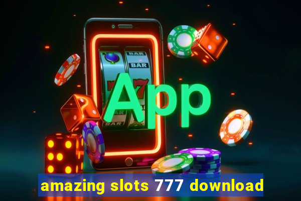 amazing slots 777 download