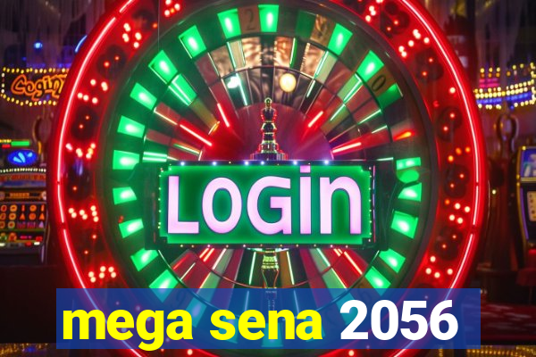 mega sena 2056