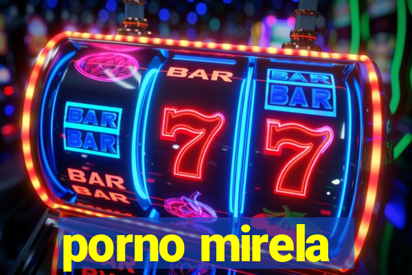 porno mirela