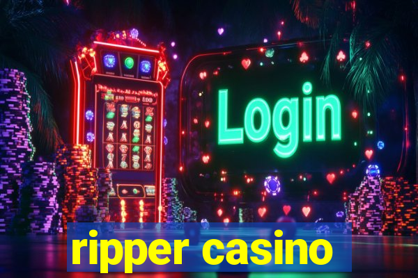 ripper casino