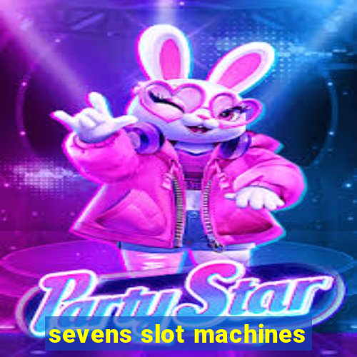 sevens slot machines