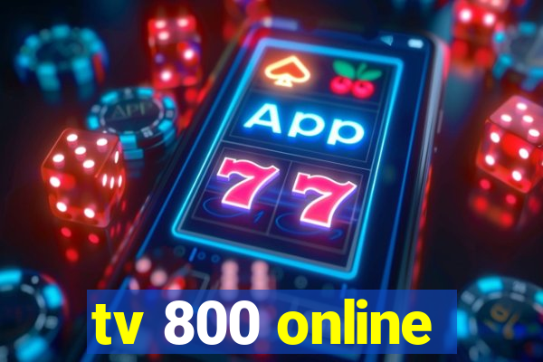 tv 800 online