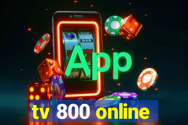 tv 800 online